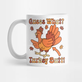 Guess What? Turkey Butt Mug